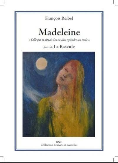 Madeleine : celle que tu aimais s'en est allée rejoindre son étoile ; suivi de La bascule