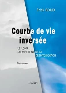 Courbe de vie inversée ; le long cheminement de la désintoxication