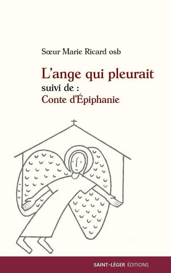 L'ange qui pleurait ; suivi de Conte d'Épiphanie