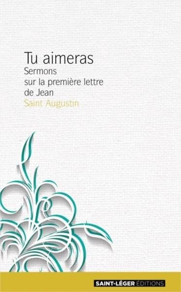 Tu aimeras Tome 1 ; sermons sur la première lettre de Jean