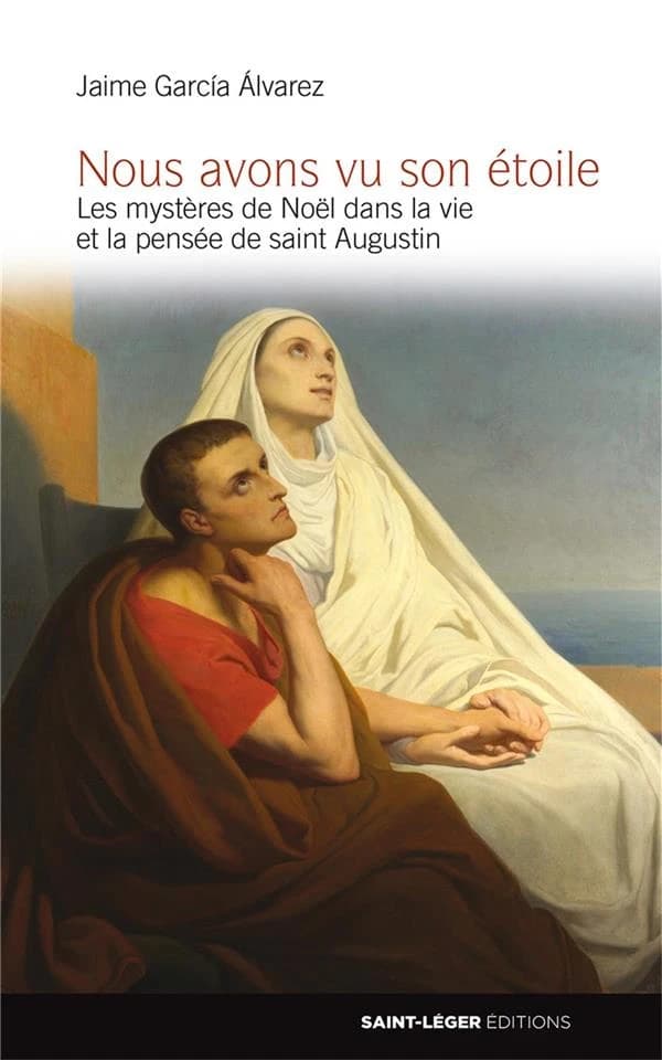 "Nous avons vu son étoile" : le mystère de Noël dans la vie et la pensée de saint Augustin