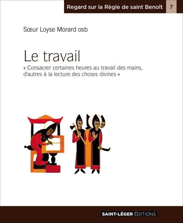 Le travail : "consacrer certaines heures au travail des mains, d'autres à la lecture des choses divines"
