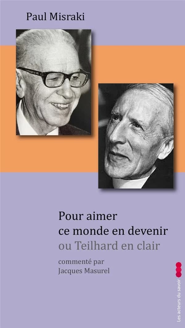 Pour aimer ce monde en devenir : introduction à la pensée de Teilhard de Chardin