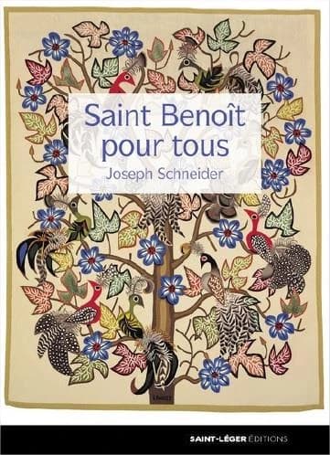 Saint Benoît pour tous : l'art de vivre au quotidien selon l'esprit de la Règle de Saint Benoît
