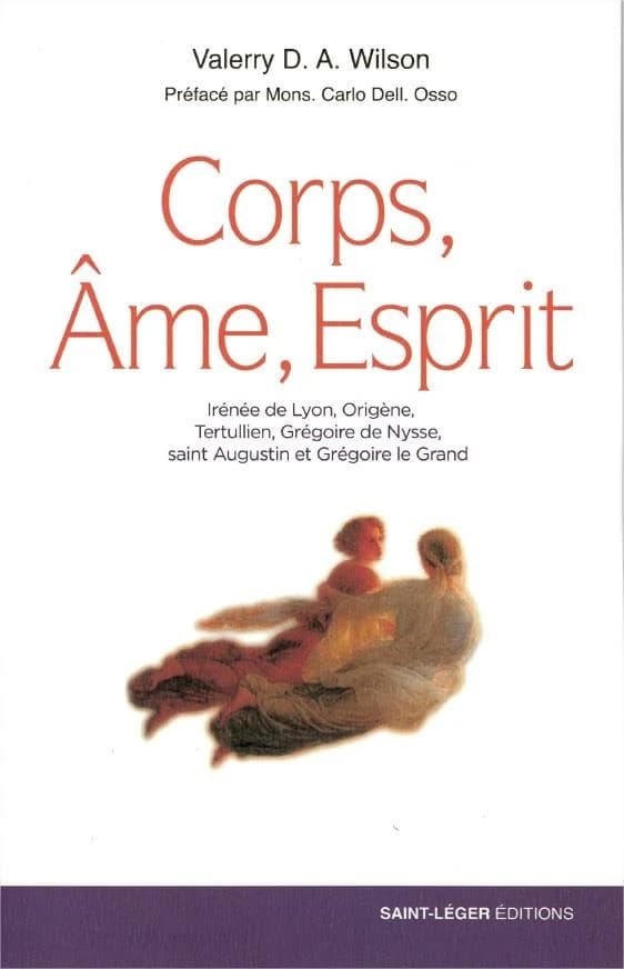 Corps, âme, esprit : Anthropologie des Pères de l'Eglise