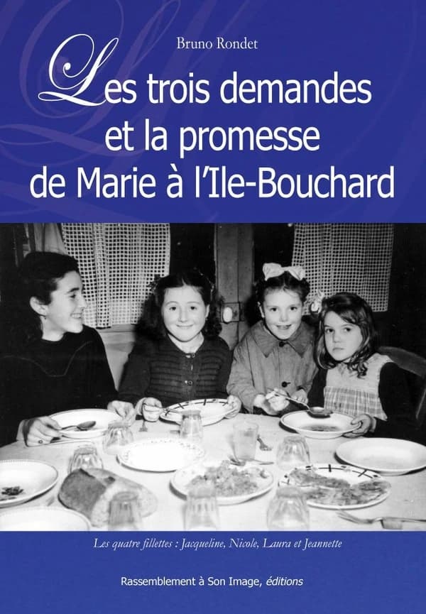 Les trois demandes et la promesse de Marie à L'Île-Bouchard (Réédition) Bruno Rondet