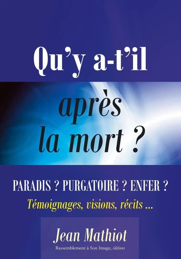 Qu'y a-t-il après la mort ? : quand la vie s'achève