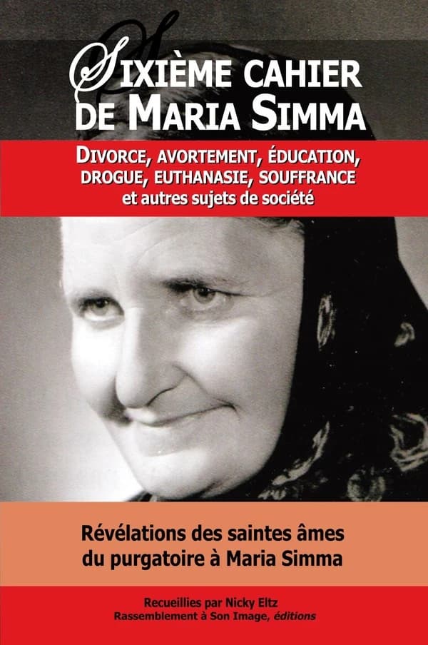 Révélations des saintes âmes du purgatoire à Maria Simma sur divorce, avortement, éducation, drogue, euthanasie, souffrance et autres sujets de société
