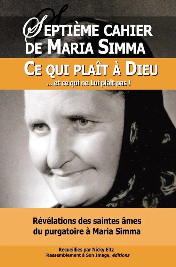 Révélations des saintes âmes du purgatoire à Maria Simma sur ce qui plaît à Dieu et ce qui ne lui plaît pas !