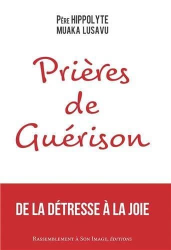 Prières de guérison : de la détresse à la joie