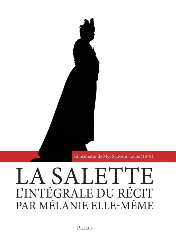 La Salette : l'intégrale du récit par Mélanie elle-même : le samedi 19 septembre 1846