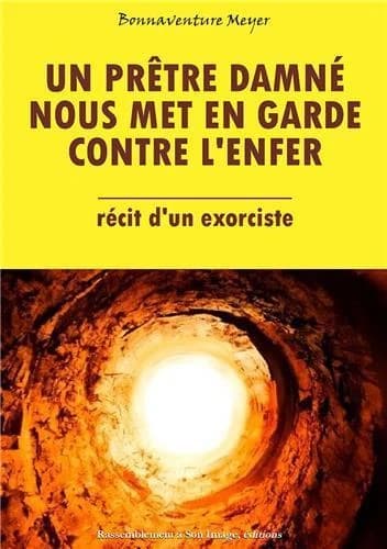Un prêtre damné nous met en garde contre l'enfer : récit d'un exorciste