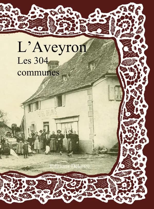 L'Aveyron ; les 304 communes