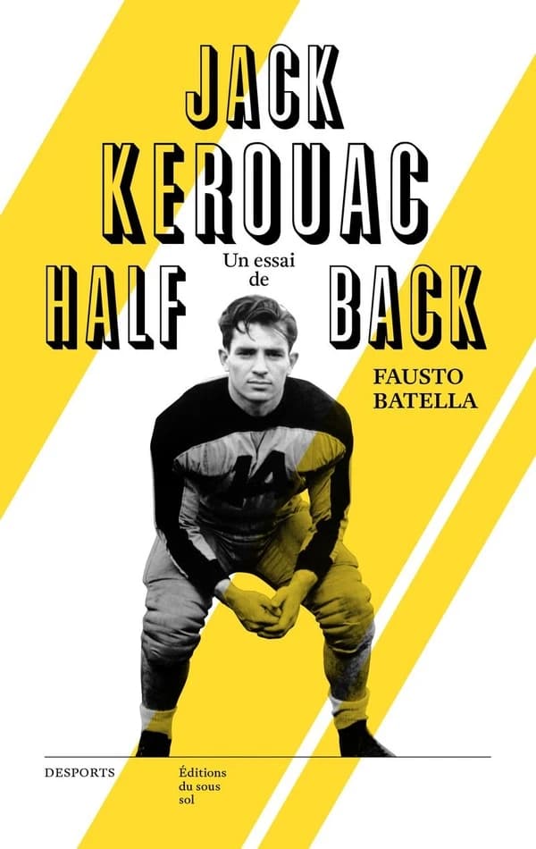 Jack Kerouac, Halfback : le héros de la Beat generation & le football américain