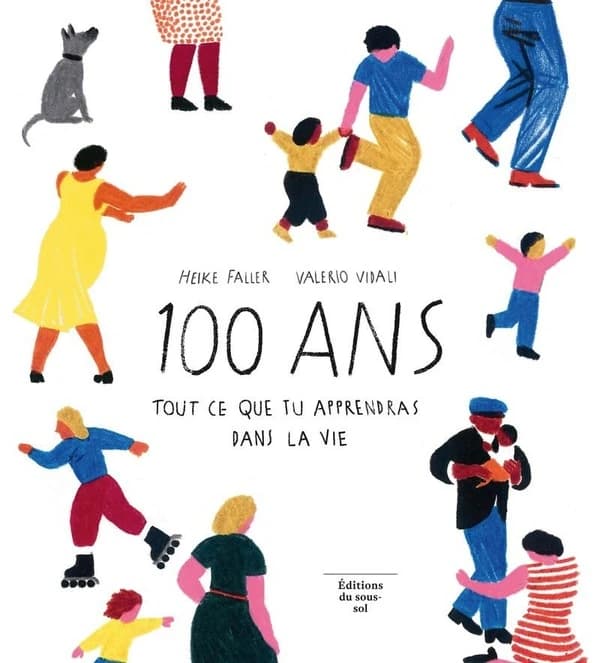 100 ans. Tout ce que tu apprendras dans la vie
