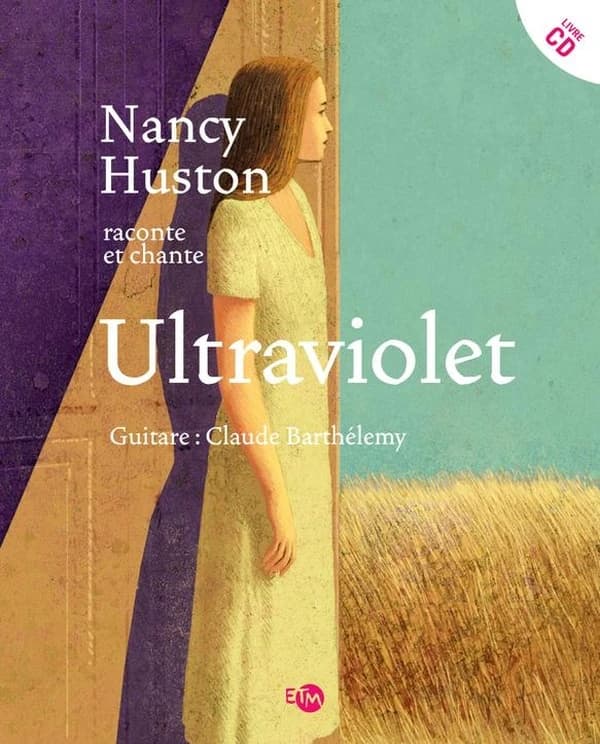 Ultraviolet : Nancy Huston raconte et chante