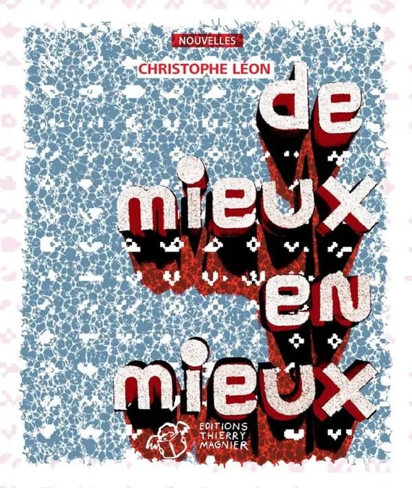 De mieux en mieux : nouvelles