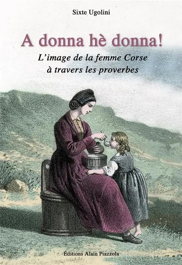 A donna hè donna ! : l'image de la femme corse à travers les proverbes