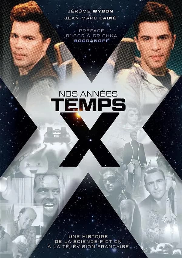 Nos années "Temps X" : une histoire de la science-fiction à la télévision française