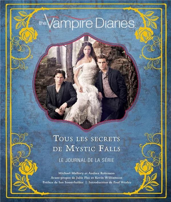 "The vampire diaries" : tous les secrets de Mystic Falls : le journal de la série