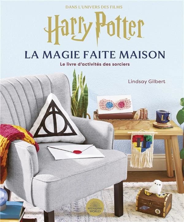La magie faite maison, dans l'univers des films "Harry Potter" : le livre d'activités des sorciers