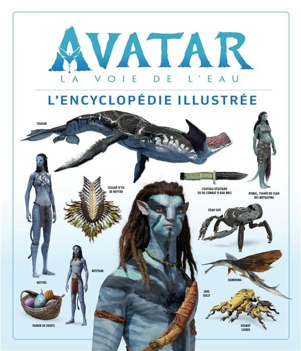 "Avatar, la voie de l'eau" : l'encyclopédie illustrée