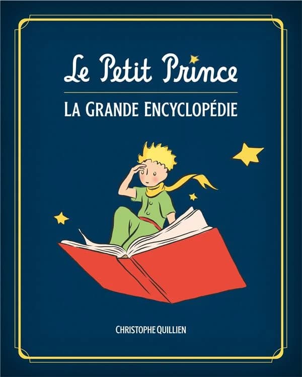 Le Petit prince : la grande encyclopédie