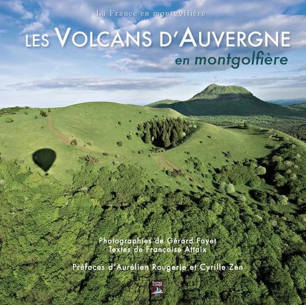 Les volcans d'Auvergne en montgolfière : la France en montgolfière