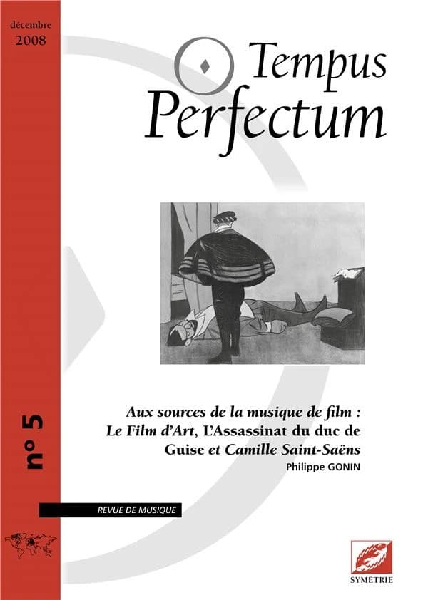 Aux sources de la musique de film : Le Film d'art, L'Assassinat du Duc de Guise et Camille Saint-Saëns