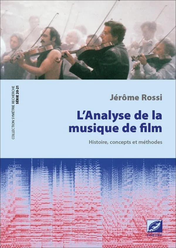 L'analyse de la musique de film : histoire, concepts, méthodes