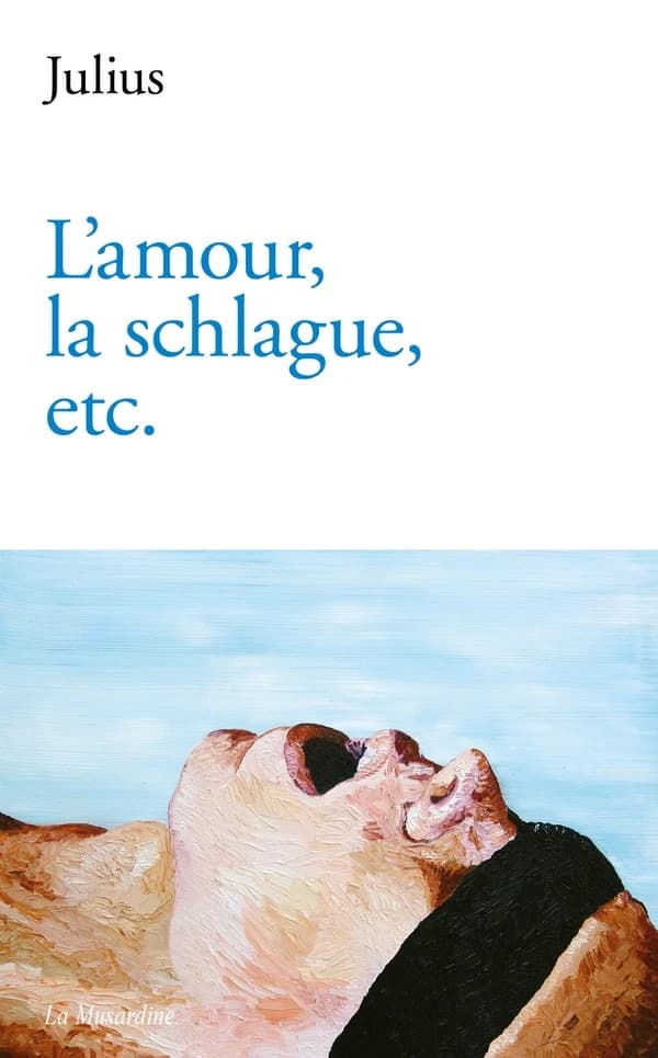 L'amour, la schlague, etc. : roman