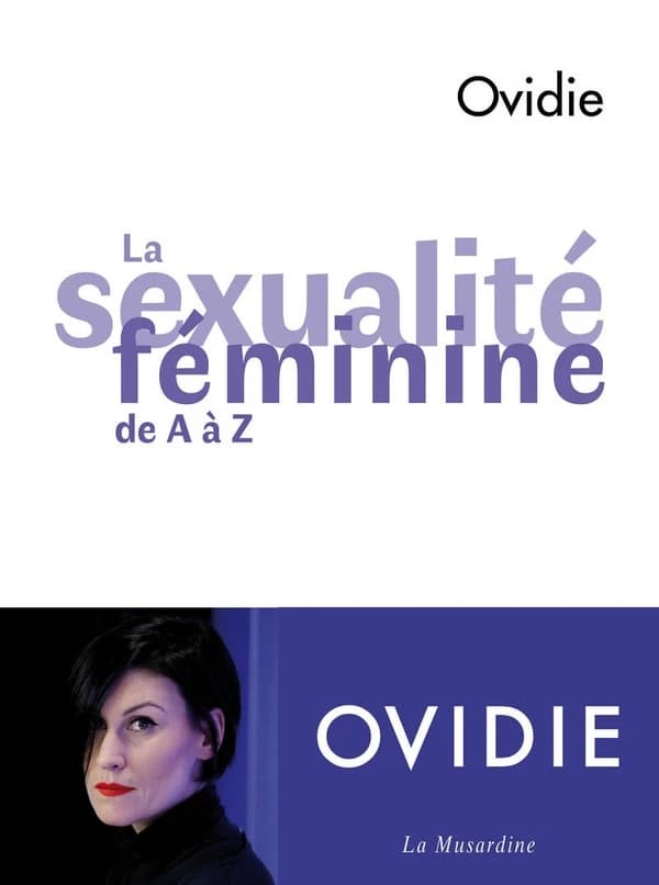 La sexualité féminine de A à Z ([Nouvelle éd.]) Ovidie