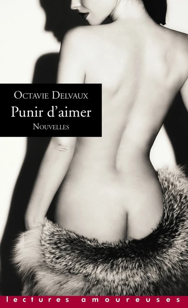 Punir d'aimer : nouvelles