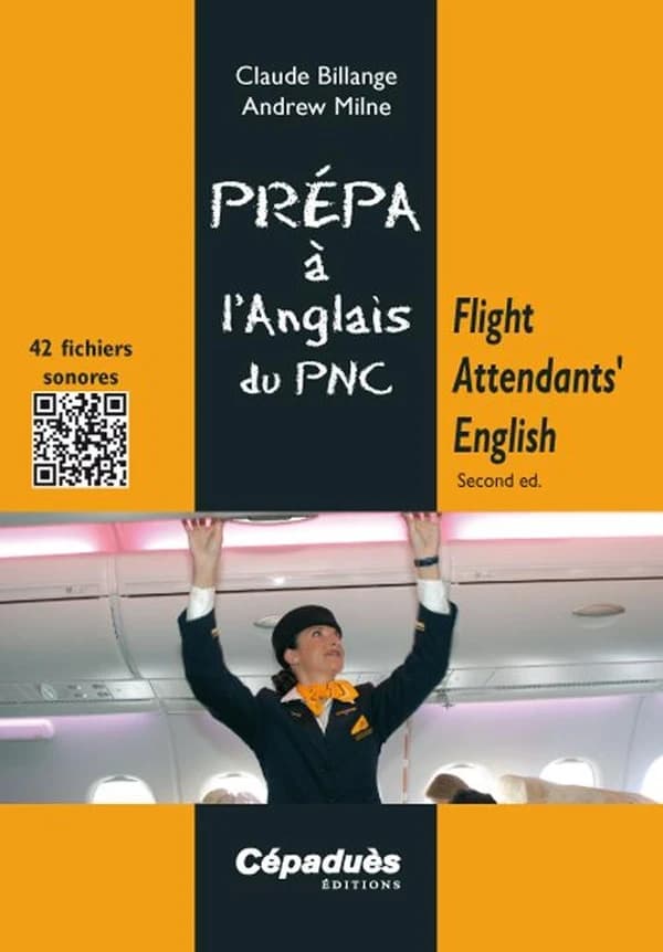 Prépa à l'anglais du PNC : flight attendants' English (PNC) (2nd ed.) Claude Billange, Andrew Milne