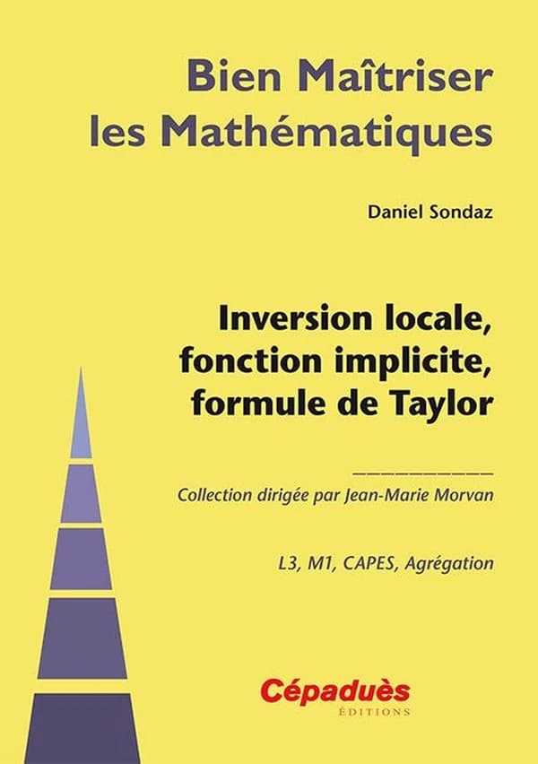 Inversion locale, fonction implicite, formule de Taylor : L3, M1, CAPES, agrégation