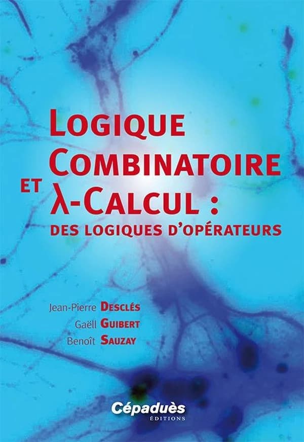 Logique combinatoire et [lambda]-calcul : des logiques d'opérateurs
