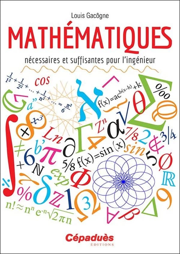 Mathématiques nécessaires et suffisantes pour l'ingénieur