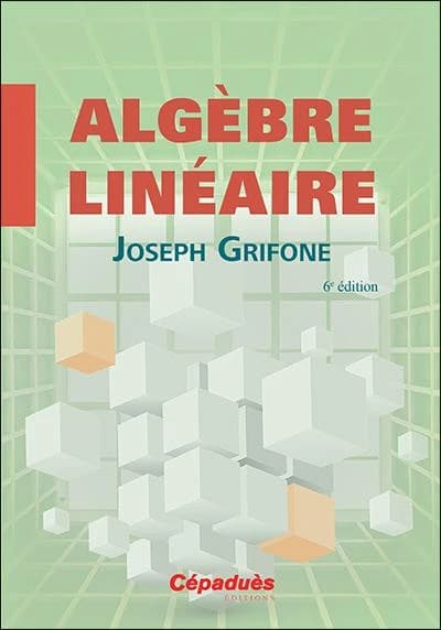 Algèbre linéaire (6e éd.) Joseph Grifone