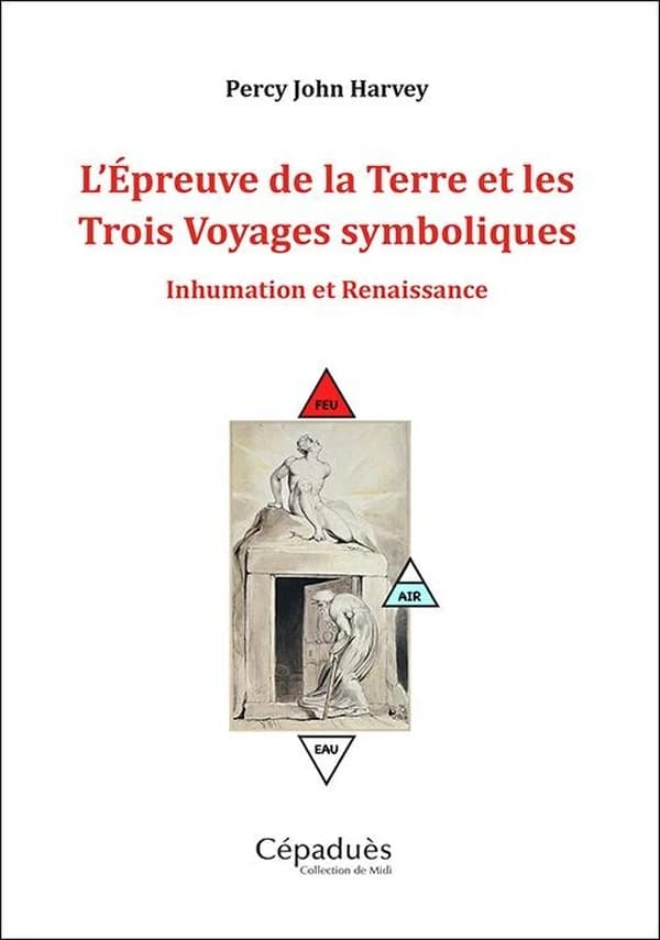 L'épreuve de la Terre et les trois voyages symboliques : inhumation et renaissance