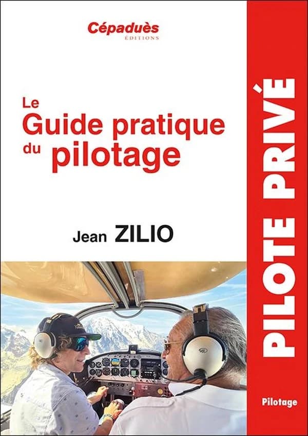 Le guide pratique du pilotage : le pilotage de base et avancé, le lâché, l'altimétrie... (20e éd.) Jean Zilio