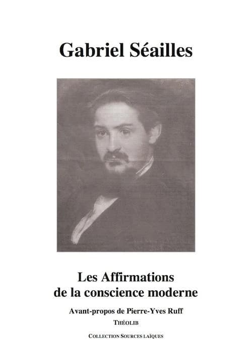 Les affirmations de la conscience moderne ([Nouvelle éd.]) Gabriel Séailles