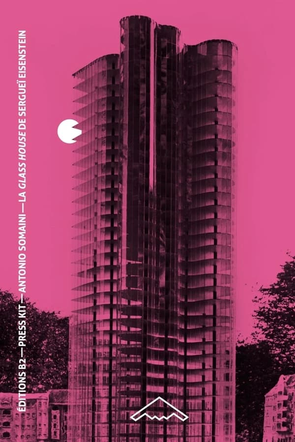 La "Glass house" de Sergueï Eisenstein : cinématisme et architecture de verre