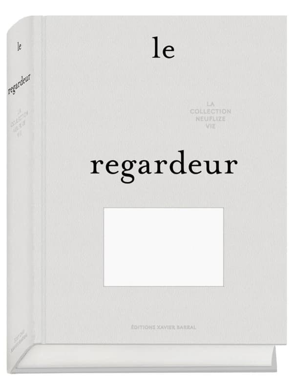 Le regardeur : la collection Neuflize Vie