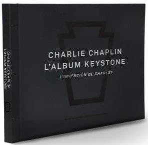 Charlie Chaplin : l'album Keystone : l'invention de Charlot