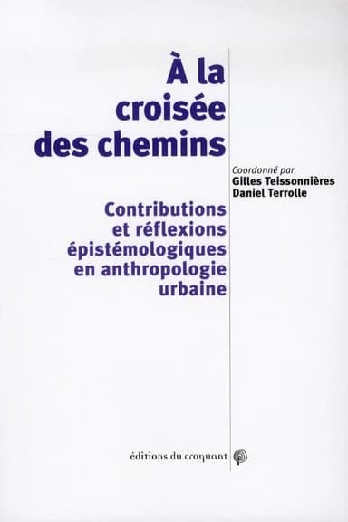 À la croisée des chemins : contributions et réflexions épistémologiques en anthropologie urbaine