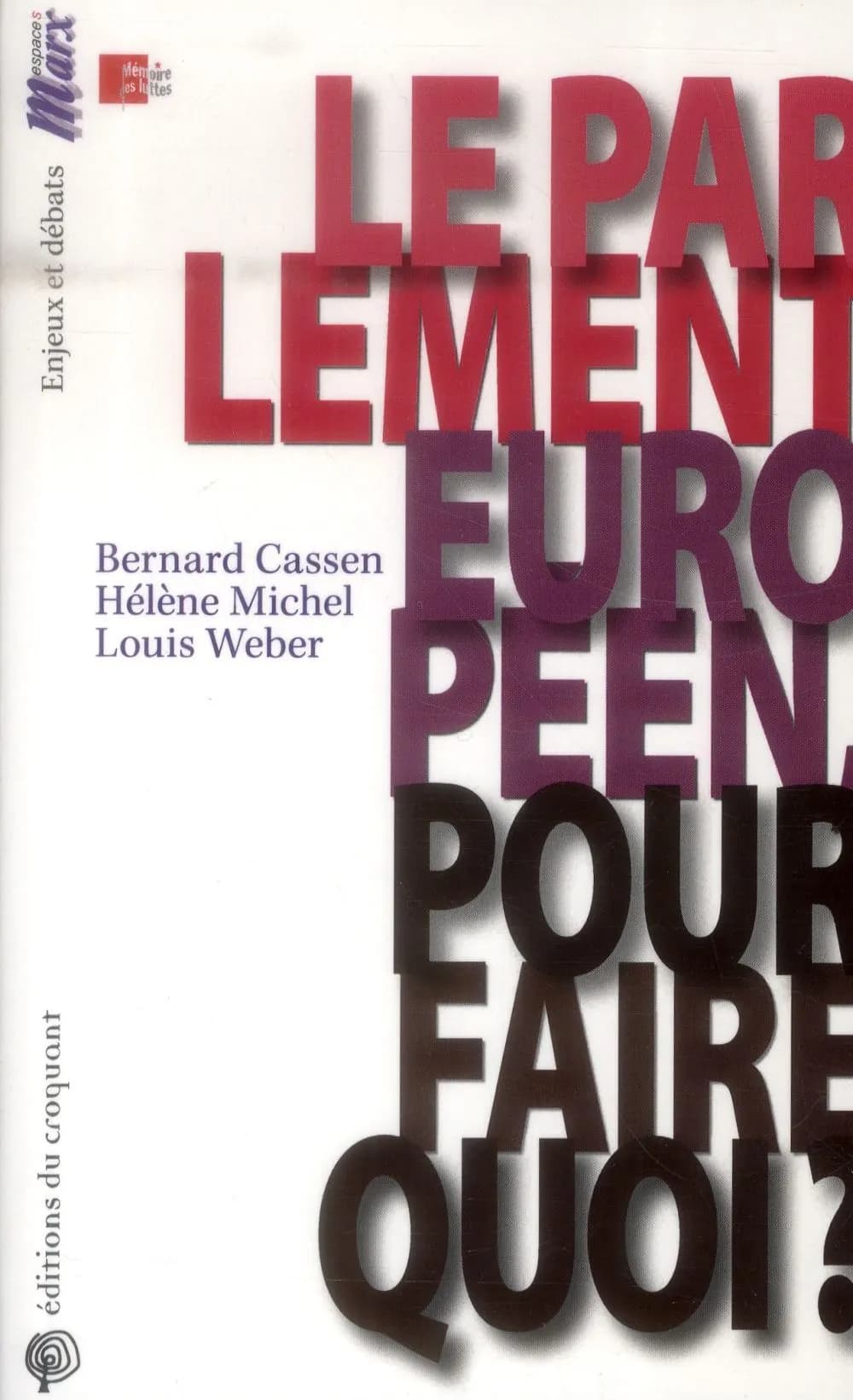 Le Parlement européen, pour faire quoi ?