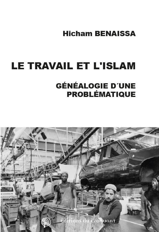 Le travail et l'Islam : généalogie(s) d'une problématique