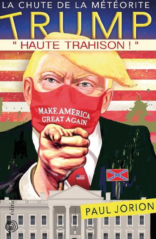 La chute de la météorite Trump Tome 2 : mai 2018-août 2020 : Haute trahison !