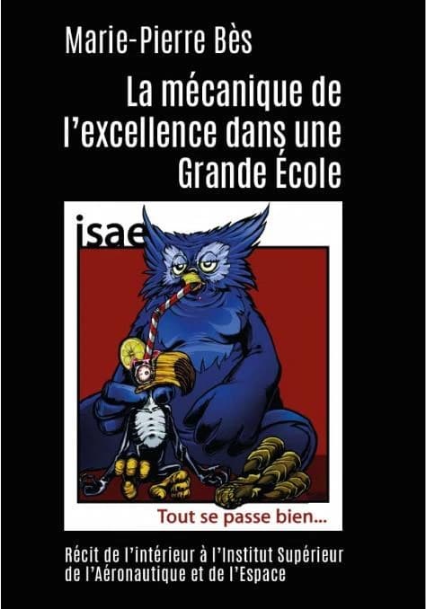 La mécanique de l'excellence dans une grande école : récit de l'intérieur à l'Institut supérieur de l'aéronautique et de l'espace