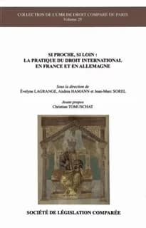 Si proche, si loin, la pratique du droit international en France et en Allemagne